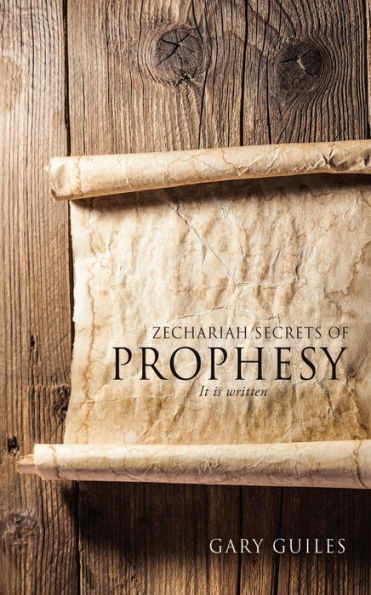 ZECHARIAH SECRETS OF PROPHESY