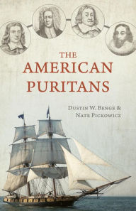 Title: The American Puritans, Author: Dustin W. Benge