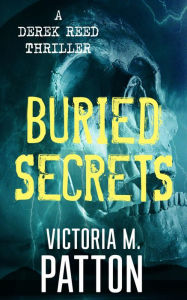 Title: Buried Secrets: A Paranormal Forensic Thriller, Author: Victoria M. Patton