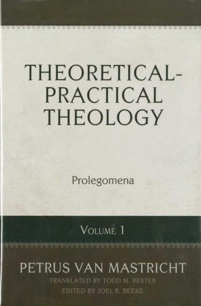 Theoretical-Practical Theology, Vol. 1:: Prolegomena