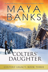 Title: Colters' Daughter, Author: Maya Banks
