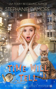 Title: Time Will Tell, Author: Stephanie Damore