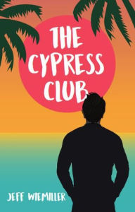 Title: The Cypress Club, Author: Jeff Wiemiller