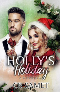 Title: Holly's Holiday: a novella, Author: C. B. Samet