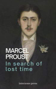 Title: In Search of Lost Time: Complete Edition - All Volumes, Author: Marcel Proust