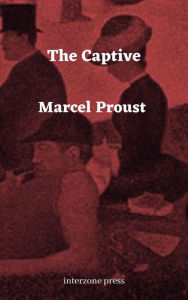 Title: The Captive, Author: Marcel Proust