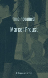 Title: Time Regained, Author: Marcel Proust