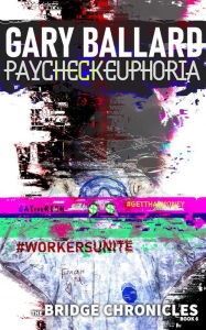Title: Paycheck Euphoria, Author: Gary Ballard