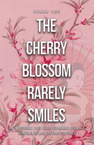 Title: The Cherry Blossom Rarely Smiles, Author: Ioana Lee