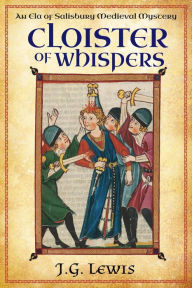 Title: Cloister of Whispers: An Ela of Salisbury Medieval Mystery, Author: J. G. Lewis