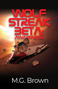Title: Wolf Streak Beta: Awareness, Author: M.G. Brown