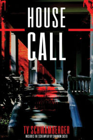 Title: House Call, Author: Ty Schwamberger