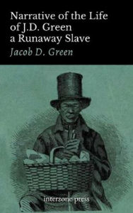 Title: Narrative of the Life of J.D. Green, a Runaway Slave, Author: Jacob D. Green