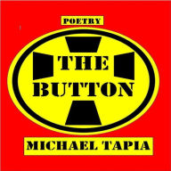 Title: The Button, Author: Michael Tapia