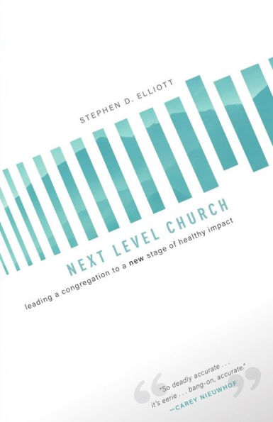 Next Level Church: Leading a Congregation to a New Stage of Healthy Impact