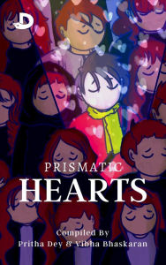 Title: Prismatic Hearts, Author: Pritha Dey