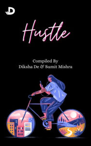 Title: Hustle, Author: Diksha De