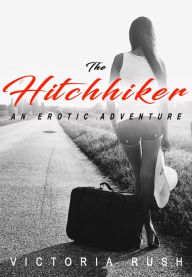 Title: The Hitchhiker: Lesbian First Time Erotica, Author: Victoria Rush