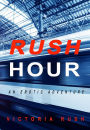 Rush Hour: An Erotic Fantasy ( Lesbian Taboo Erotica )