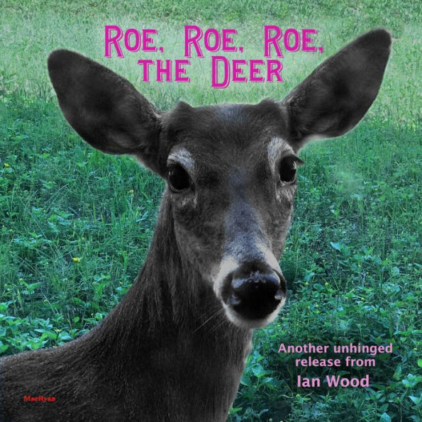 Roe, Roe, Roe the Deer