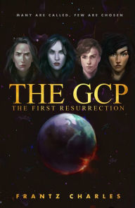 Title: The GCP The First Resurrection, Author: Frantz Charles