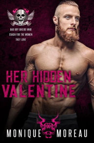 Title: Her Hidden Valentine: A Bad Boy Biker Novella, Author: Monique Moreau