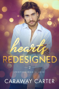 Title: Hearts Redesigned, Author: Caraway Carter