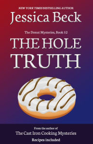 Free download ebooks for computer The Hole Truth 9781666238365 by Jessica Beck (English literature)