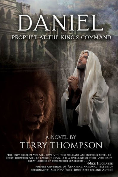 Daniel: Prophet at the King's Command, a Novel