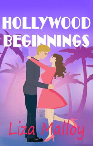 Title: Hollywood Beginnings, Author: Liza Malloy