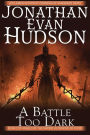 A Battle Too Dark: A Fantasy Epic