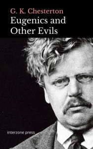 Title: Eugenics and Other Evils, Author: G. K. Chesterton