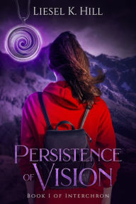 Title: Persistence of Vision, Author: Liesel K. Hill