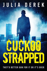 Title: CUCKOO STRAPPED, Author: Julia Derek