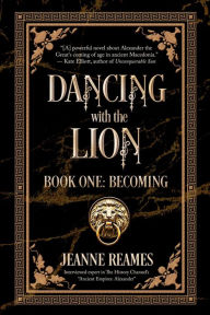 Title: Dancing with the Lion: Becoming, Author: Jeanne Reames