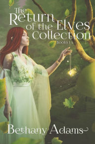Title: The Return of the Elves Collection: Books 1-4, Author: Bethany Adams