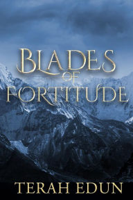 Title: Blades Of Fortitude: Crown Service #5, Author: Terah Edun