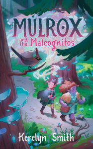 Title: Mulrox and the Malcognitos, Author: Kerelyn Smith