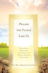 Title: Psalms for People Like Us, Author: The Rev. Sharon J. LeClaire