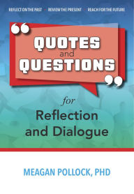 Title: Quotes and Questions for Reflection and Dialogue, Author: Meagan Pollock