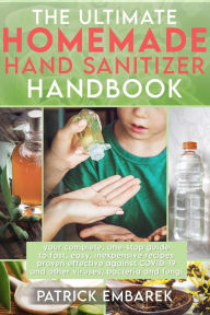 Title: The Ultimate Homemade Hand Sanitizer Handbook, Author: Patrick Embarek