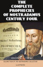 THE COMPLETE PROPHECIES OF NOSTRADAMUS: CENTURY FOUR