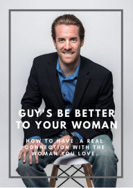 Title: Guy's Be Good To Your Woman, Author: Brian Larson