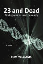 23 and Dead: Finding relatives can be deadly