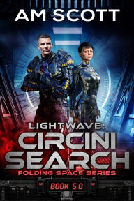 Title: Lightwave: Circini Search, Author: AM Scott