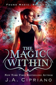 Title: The Magic Within, Author: J. A. Cipriano