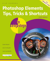Title: Photoshop Elements Tips, Tricks & Shortcuts in easy steps: 2020 edition, Author: Nick Vandome