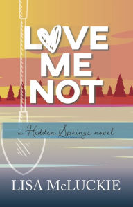 Title: Love Me Not, Author: Lisa Mcluckie