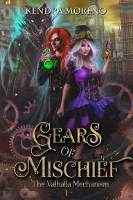 Title: Gears of Mischief, Author: Kendra Moreno