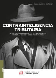 Title: Contrainteligencia tributaria, Analisis, Author: Oscar Sanchez Belmont